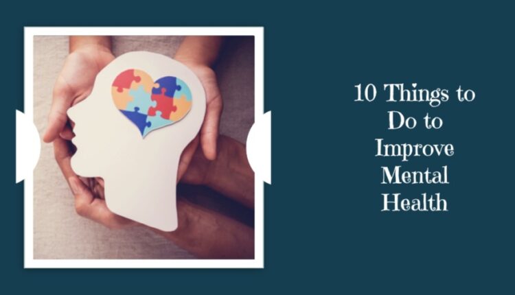 10 Things to Do to Improve Mental Health